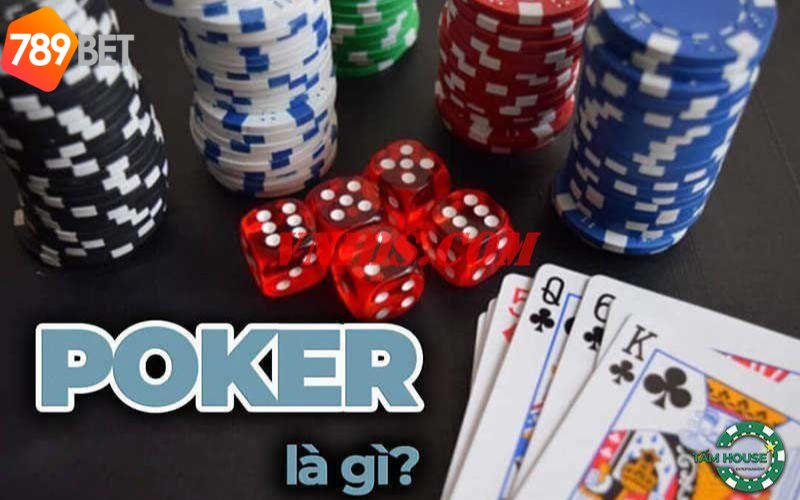 Poker 789BET - Tất Tần Tật Thông Tin Và Cách Chơi Chuẩn
