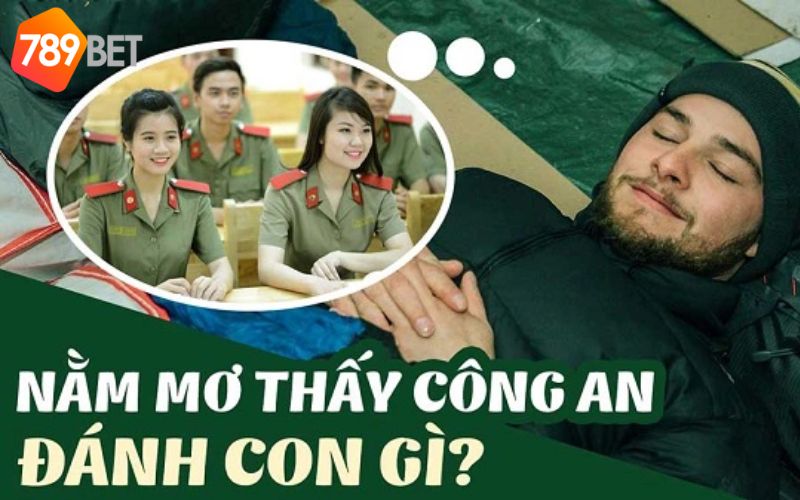 Ngủ mơ thấy công an bắt nên đánh con gì 